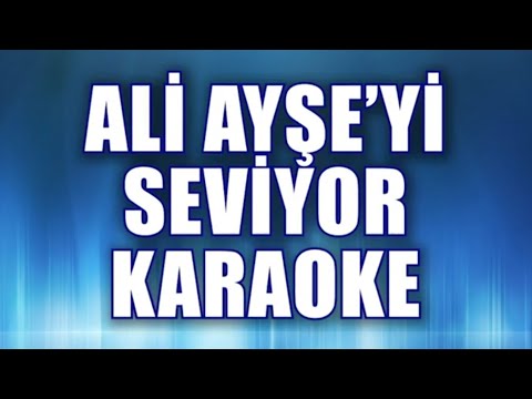 ALİ AYŞEYİ SEVİYOR KARAOKE ton: LA