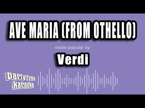 Verdi - Ave Maria (From Othello)