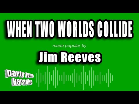 Jim Reeves - When Two Worlds Collide
