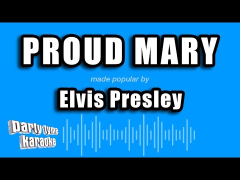 Elvis Presley - Proud Mary