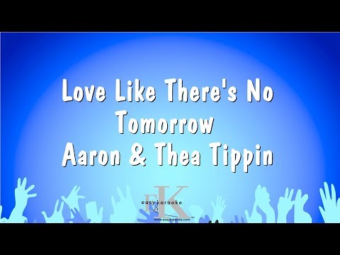Aaron & Thea Tippin - Love Like There's No Tomorrow