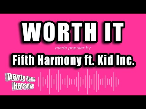 Fifth Harmony feat. Kid Inc. - Worth It