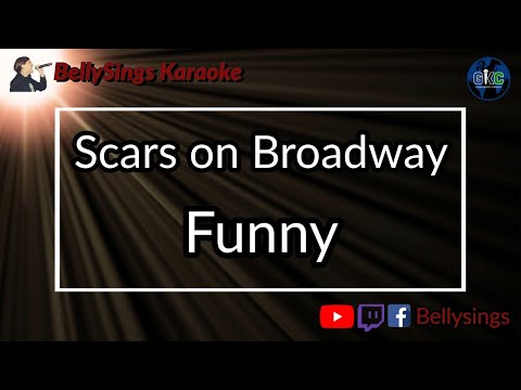 Scars on Broadway - Funny