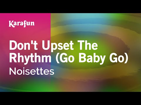 Noisettes - Don't Upset The Rhythm (Go Baby Go)