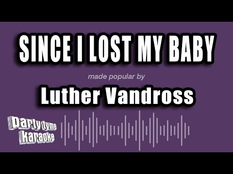 Luther Vandross - Since I Lost My Baby