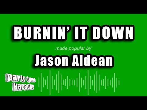 Jason Aldean - Burnin' It Down