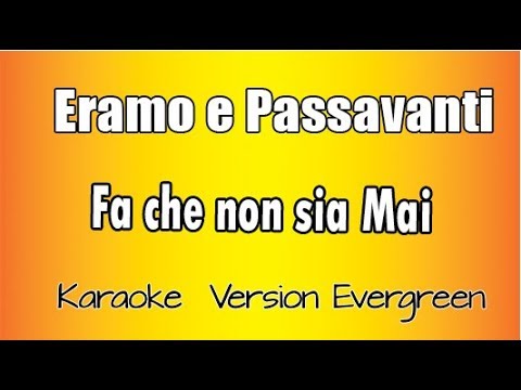 Eramo e Passavanti - Fa che non sia mai