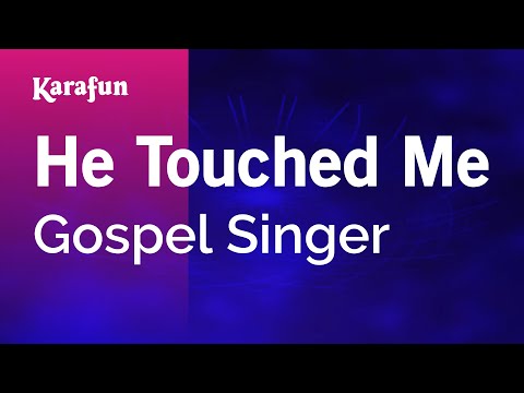 Gospel Singer - He Touched Me