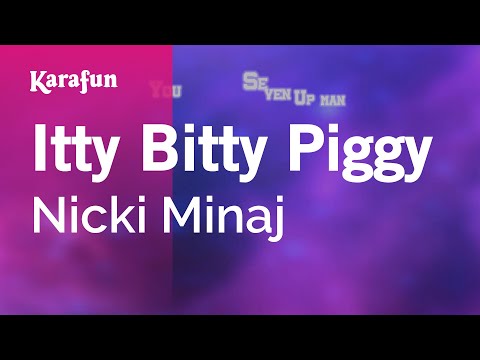 Nicki Minaj - Itty Bitty Piggy