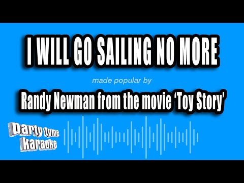 Randy Newman 'Toy Story' - I Will Go Sailing No More