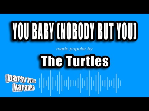 The Turtles - You Baby (Nobody But You)