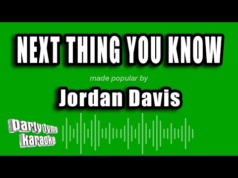 Jordan Davis - Next Thing You Know