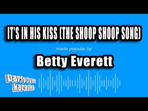 Betty Everett - It's In His Kiss (The Shoop Shoop Song)