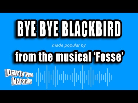 Fosse - Bye Bye Blackbird