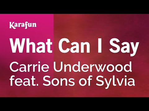 Carrie Underwood & Sons of Sylvia - What Can I Say