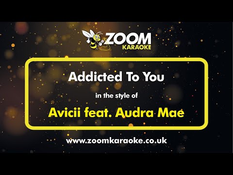 Avicii feat Audra Mae - Addicted To You