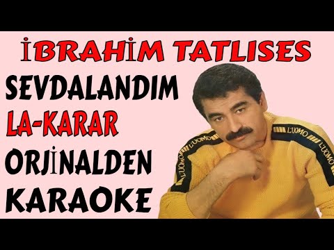 İBRAHİM TATLISES SEVDALANDIM LA-KARAR