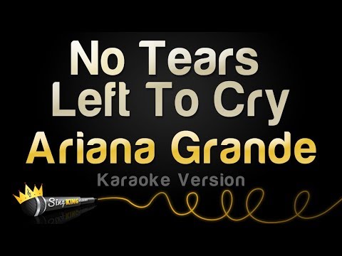 Ariana Grande - No Tears Left To Cry