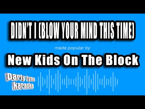 New Kids On The Block - Didn't I (Blow Your Mind This Time)