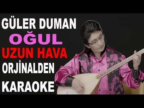 GÜLER DUMAN OĞUL UZUN HAVA