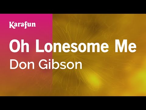 Don Gibson - Oh Lonesome Me