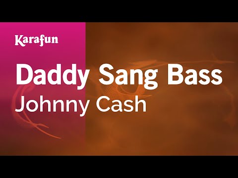 Johnny Cash - Daddy Sang Bass