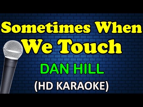 Dan Hill - SOMETIMES WHEN WE TOUCH