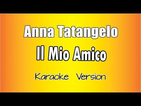 Anna Tatangelo - Il Mio Amico