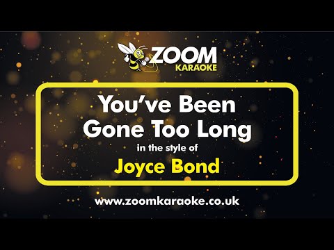 Joyce Bond - You've Been Gone Too Long