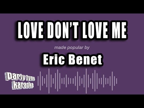 Eric Benet - Love Don't Love Me