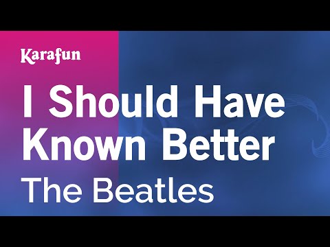 The Beatles - I Should Have Known Better