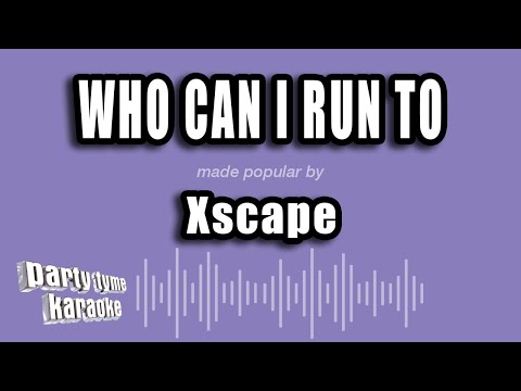 Xscape - Who Can I Run To
