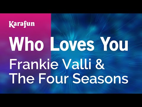 Frankie Valli & The Four Seasons - Who Loves You
