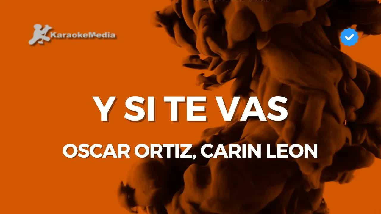 Oscar Ortiz, Carin Leon - Y si te vas
