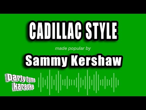 Sammy Kershaw - Cadillac Style