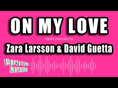 Zara Larsson & David Guetta - On My Love
