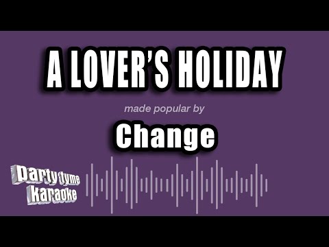 Change - A Lover's Holiday