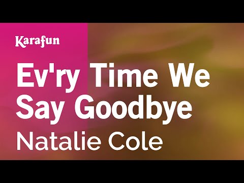 Natalie Cole - Ev'ry Time We Say Goodbye