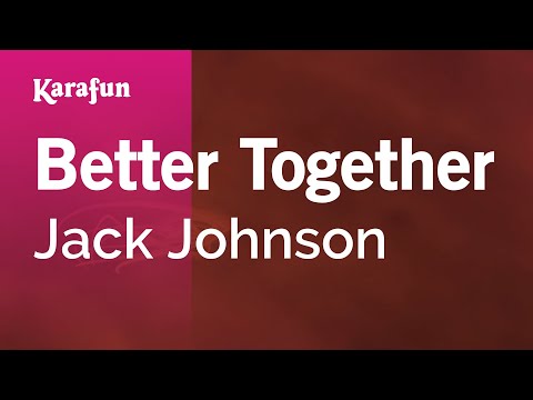 Jack Johnson - Better Together