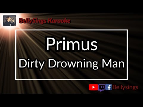 Primus - Dirty Drowning Man