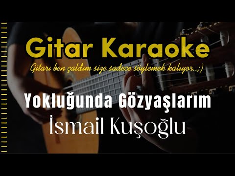 İsmail Kuşoğlu - Yokluğunda Gözyaşlarım