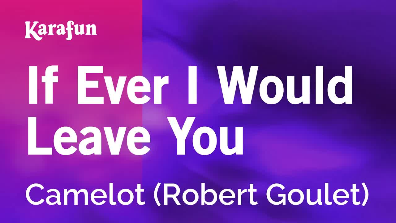 Camelot (Robert Goulet) - If Ever I Would Leave You