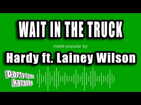 Hardy feat. Lainey Wilson - Wait in the Truck