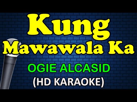 Ogie Alcasid - KUNG MAWAWALA KA