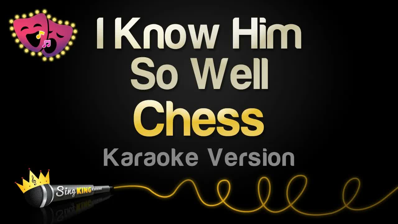 Chess - I Know Him So Well
