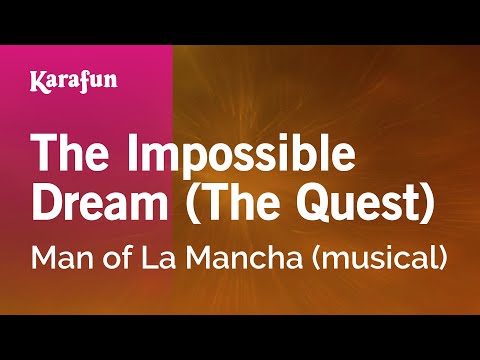 Man of La Mancha (musical) - The Impossible Dream (The Quest)