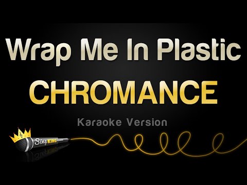 CHROMANCE - Wrap Me In Plastic