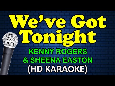Kenny Rogers & Sheena Easton - WE'VE GOT TONIGHT