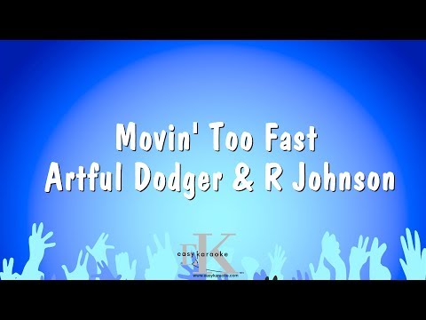 Artful Dodger & R Johnson - Movin' Too Fast