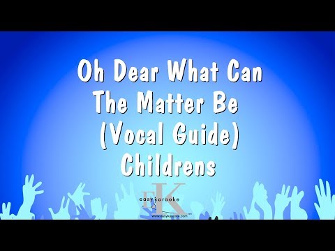 Childrens - Oh Dear What Can The Matter Be